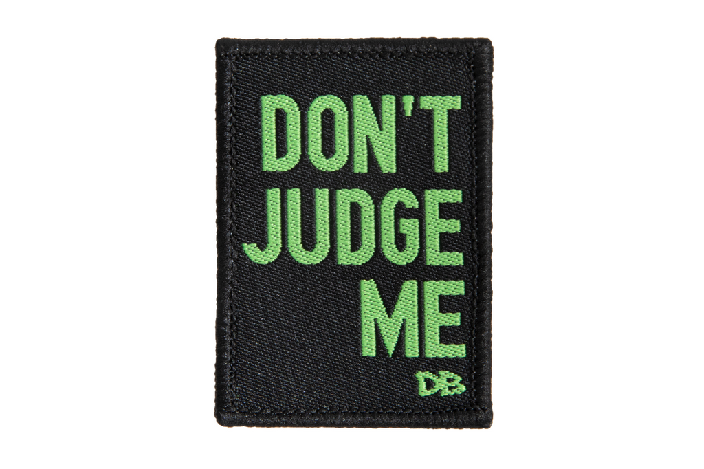 Don't Judge Me Patch